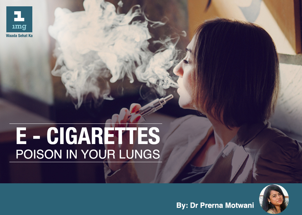 E-cigarettes: Poison in your lungs