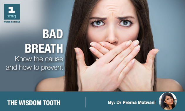 Bad Breath: Know The Cause And How To Prevent