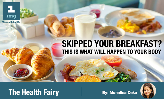 Skipped Your Breakfast? This Is What Will Happen To Your Body
